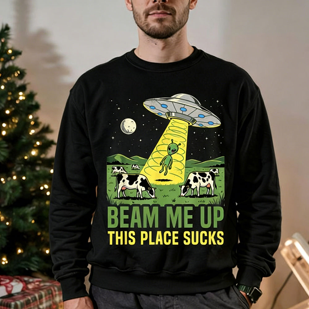 Beam Me Up This Place Sucks Me - Winter Clothing Quotes review and price