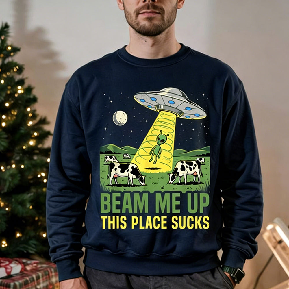 Beam Me Up This Place Sucks Me - Winter Clothing Quotes review and price